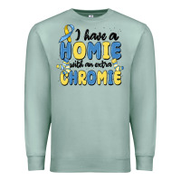 Seafoam i have homie with an extra chromie Premium Sweatshirt - MaliasSmallBusiness