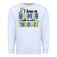 White i have homie with an extra chromie Premium Sweatshirt - MaliasSmallBusiness
