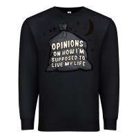 Black opinions on how i'm supposed to live my life Premium Sweatshirt - MaliasSmallBusiness