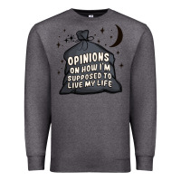 Charcoal Heather opinions on how i'm supposed to live my life Premium Sweatshirt - MaliasSmallBusiness