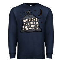 Navy opinions on how i'm supposed to live my life Premium Sweatshirt - MaliasSmallBusiness