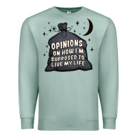 Seafoam opinions on how i'm supposed to live my life Premium Sweatshirt - MaliasSmallBusiness