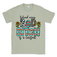 Matcha Behind Every Bad Bitch is a Carseat Classic Tee - CowhideDigitalArt