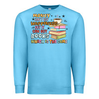 Ocean Blue money can't buy happiness but it can buy books Premium Sweatshirt - MaliasSmallBusiness