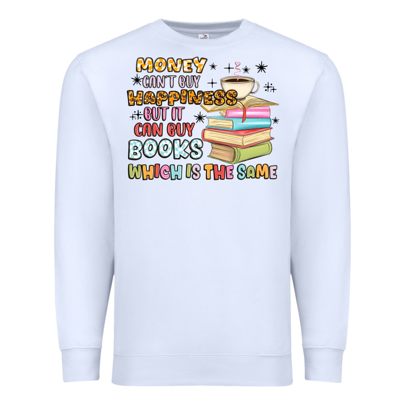 Money Can't Buy Happiness But It Can Buy Books Premium Sweatshirt by MaliasSmallBusiness | Teevron