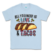 Dusty Blue All You Need Is Love And Tacos Classic Tee - CowhideDigitalArt
