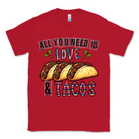 Red All You Need Is Love And Tacos Classic Tee - CowhideDigitalArt