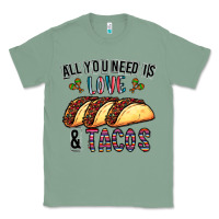 Sage All You Need Is Love And Tacos Classic Tee - CowhideDigitalArt