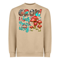 Mushroom grow your own way Heavyweight Sweatshirt - texasbilliewilder