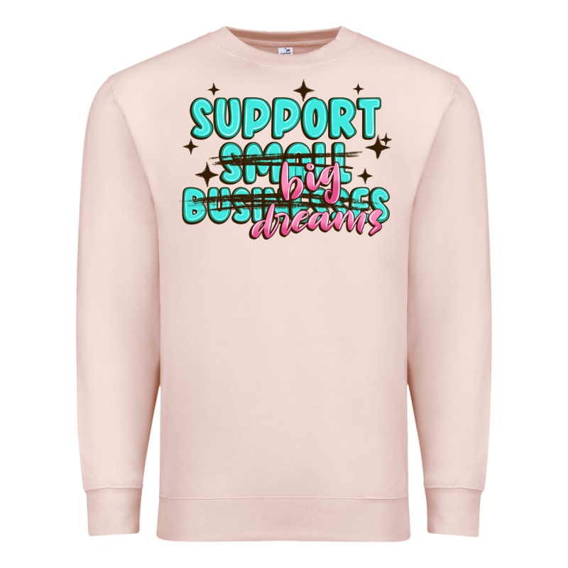 Support Small Businesses Big Dreams Premium Sweatshirt by MaliasSmallBusiness | Teevron