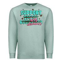 Seafoam support small businesses big dreams Premium Sweatshirt - MaliasSmallBusiness