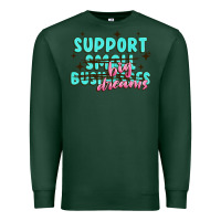 Sports Green support small businesses big dreams Premium Sweatshirt - MaliasSmallBusiness