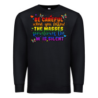 Black be careful when you follow the masses sometimes th Premium Sweatshirt - MaliasSmallBusiness