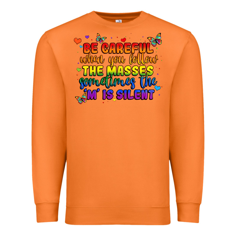 Be Careful When You Follow The Masses Sometimes Th Premium Sweatshirt by MaliasSmallBusiness | Teevron