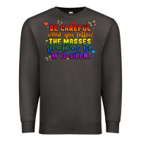 Smoke be careful when you follow the masses sometimes th Premium Sweatshirt - MaliasSmallBusiness