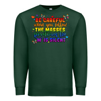 Sports Green be careful when you follow the masses sometimes th Premium Sweatshirt - MaliasSmallBusiness
