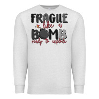 Oatmeal Heather fragile like a bomb ready to explode Premium Sweatshirt - MaliasSmallBusiness