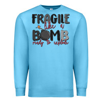 Ocean Blue fragile like a bomb ready to explode Premium Sweatshirt - MaliasSmallBusiness