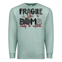 Seafoam fragile like a bomb ready to explode Premium Sweatshirt - MaliasSmallBusiness