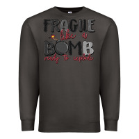 Smoke fragile like a bomb ready to explode Premium Sweatshirt - MaliasSmallBusiness