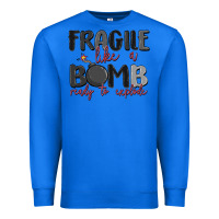 True Royal fragile like a bomb ready to explode Premium Sweatshirt - MaliasSmallBusiness