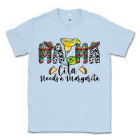 Dusty Blue Mama Cita Needs a Margarita Classic Tee - CowhideDigitalArt