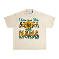 Sandshell i have two titles mom and nana and i rock them bot Urban Heavy Tee - texasbilliewilder