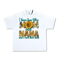 White i have two titles mom and nana and i rock them bot Urban Heavy Tee - texasbilliewilder