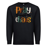 Black pray throthe chaos Premium Sweatshirt - MaliasSmallBusiness