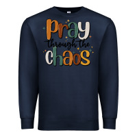 Navy pray throthe chaos Premium Sweatshirt - MaliasSmallBusiness