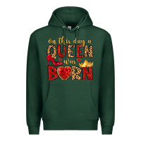 Sports Green on this day a queen was born Premium Hoodie - MaliasSmallBusiness