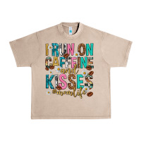 French Oak i run on caffeine and kisses mothers day Urban Heavy Tee - texasbilliewilder