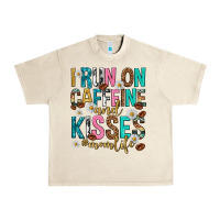 Sandshell i run on caffeine and kisses mothers day Urban Heavy Tee - texasbilliewilder