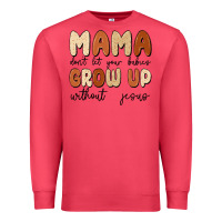 Cardinal mama dont let your babies grow up without jesus Premium Sweatshirt - MaliasSmallBusiness