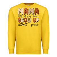 Lemon mama dont let your babies grow up without jesus Premium Sweatshirt - MaliasSmallBusiness