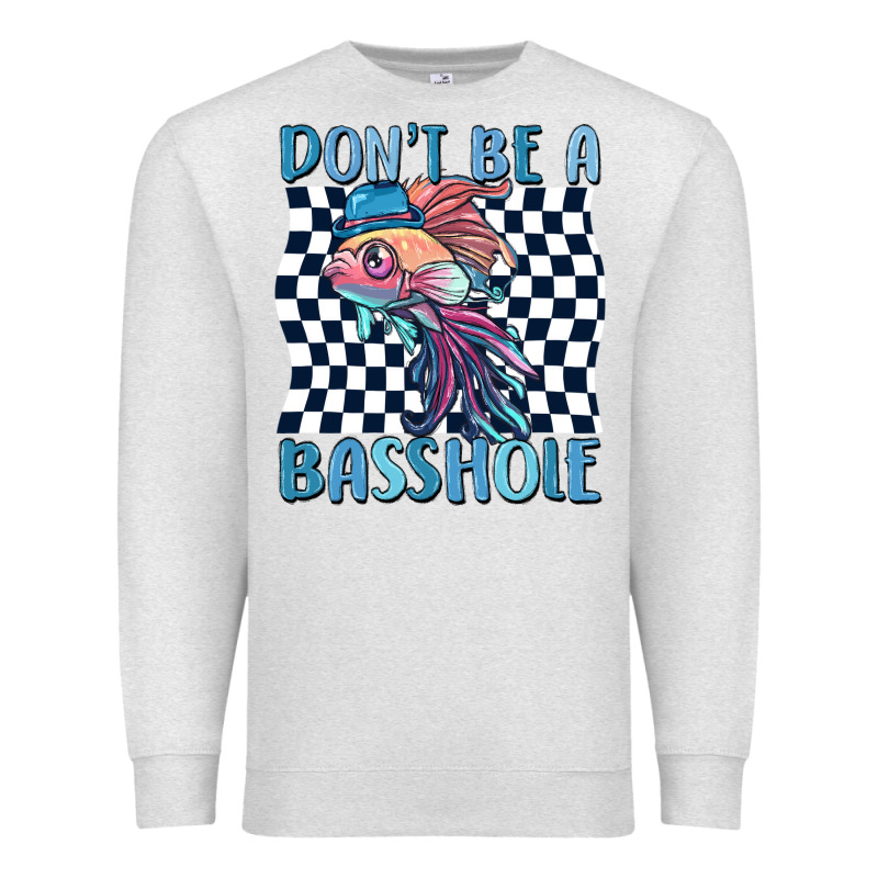 Dont Be A Basshole Premium Sweatshirt by MaliasSmallBusiness | Teevron