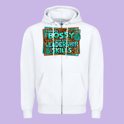 I Am Not Bossy I Just Have Leadership Skills Zipper Hoodie Designed By Adodesignshop