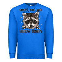True Royal sweet but will throw hands Premium Sweatshirt - MaliasSmallBusiness