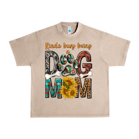 French Oak kinda busy being a dog mom Urban Heavy Tee - texasbilliewilder