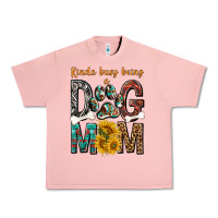 Salmon kinda busy being a dog mom Urban Heavy Tee - texasbilliewilder
