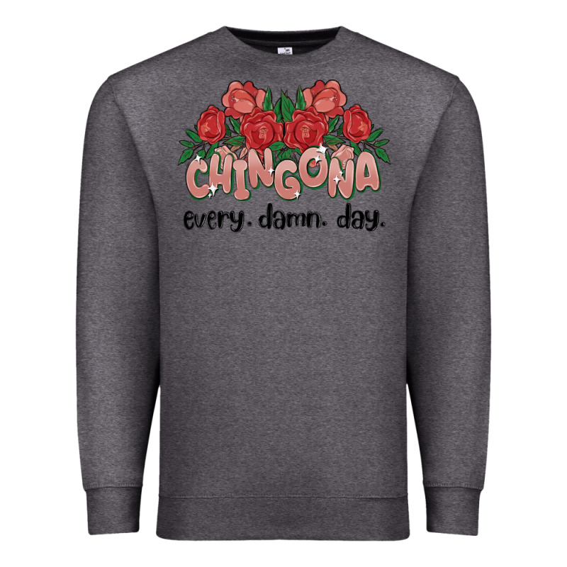 Chingona Every Damn Day Premium Sweatshirt by MaliasSmallBusiness | Teevron
