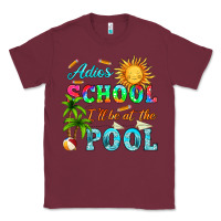Burgundy adios school i ll be at the pool Classic Tee - HRA Design Shop
