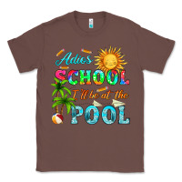 Chestnut adios school i ll be at the pool Classic Tee - HRA Design Shop