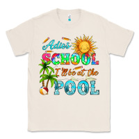 Natural adios school i ll be at the pool Classic Tee - HRA Design Shop