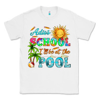 White adios school i ll be at the pool Classic Tee - HRA Design Shop