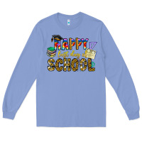 Colony Blue happy last day of school Long Sleeve Tee - CowhideDigitalArt