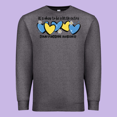 It's Okay To Be Little Extra Down Syndrome Awarene Premium Sweatshirt Designed By Maliassmallbusiness