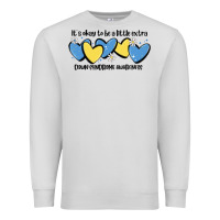 Dove Grey it's okay to be little extra down syndrome awarene Premium Sweatshirt - MaliasSmallBusiness