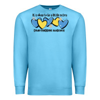 Ocean Blue it's okay to be little extra down syndrome awarene Premium Sweatshirt - MaliasSmallBusiness