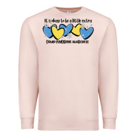 Pale Pink it's okay to be little extra down syndrome awarene Premium Sweatshirt - MaliasSmallBusiness